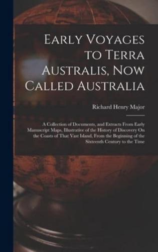 Early Voyages to Terra Australis, Now Called Australia