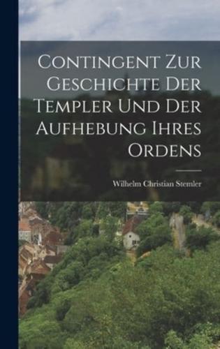 Contingent Zur Geschichte Der Templer Und Der Aufhebung Ihres Ordens