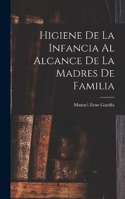 Higiene De La Infancia Al Alcance De La Madres De Familia