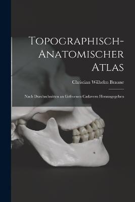 Topographisch-Anatomischer Atlas