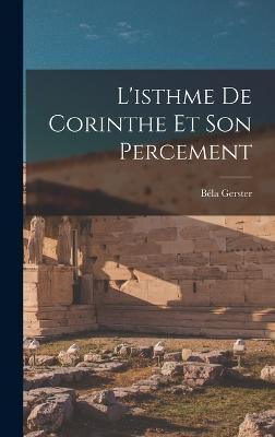 L'isthme De Corinthe Et Son Percement