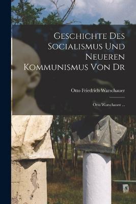 Geschichte Des Socialismus Und Neueren Kommunismus Von Dr