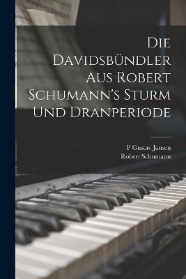Die Davidsbündler Aus Robert Schumann's Sturm Und Dranperiode