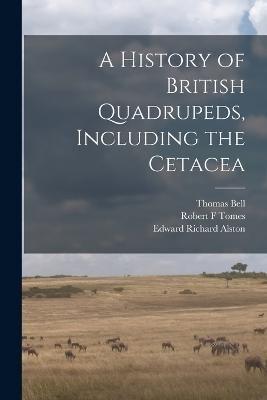 A History of British Quadrupeds, Including the Cetacea