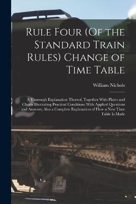 Rule Four (Of the Standard Train Rules) Change of Time Table