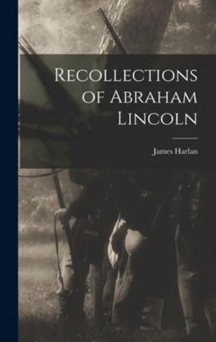 Recollections of Abraham Lincoln