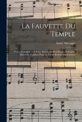 La Fauvette Du Temple; Opéra-Comique En 3 Actes. Paroles De Paul Burani Et Eugène Humbert. Partition Piano Et Chant Réduite Par L'auteur