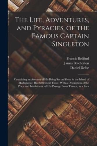 The Life, Adventures, and Pyracies, of the Famous Captain Singleton