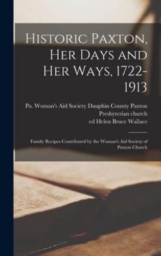 Historic Paxton, Her Days and Her Ways, 1722-1913