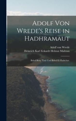 Adolf Von Wrede's Reise in Hadhramaut