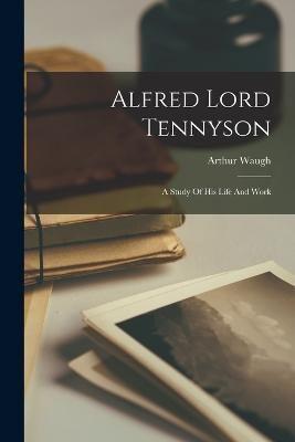 Alfred Lord Tennyson