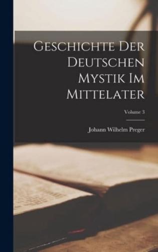 Geschichte Der Deutschen Mystik Im Mittelater; Volume 3