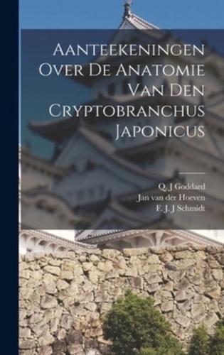 Aanteekeningen Over De Anatomie Van Den Cryptobranchus Japonicus