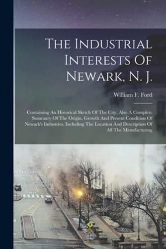 The Industrial Interests Of Newark, N. J.