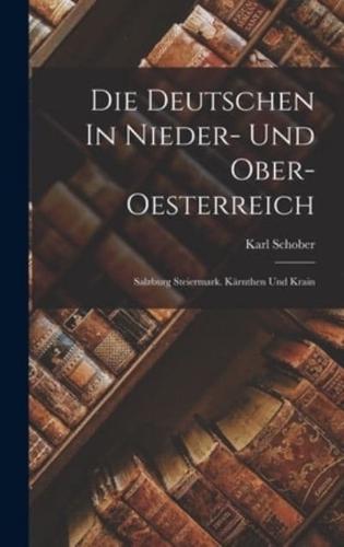 Die Deutschen In Nieder- Und Ober-Oesterreich