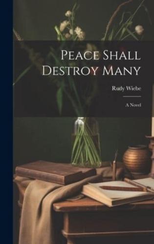 Peace Shall Destroy Many