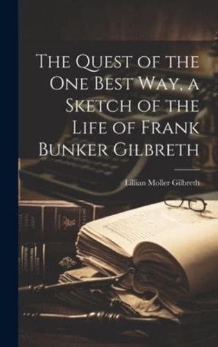 The Quest of the One Best Way, a Sketch of the Life of Frank Bunker Gilbreth