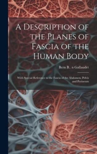 A Description of the Planes of Fascia of the Human Body