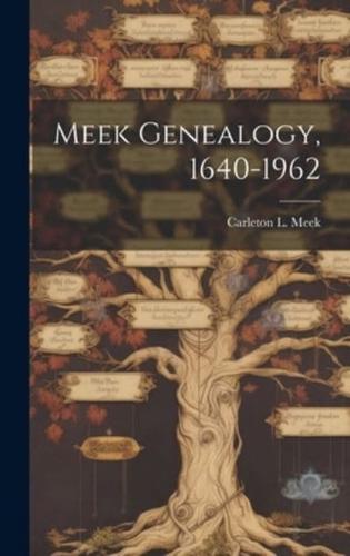 Meek Genealogy, 1640-1962