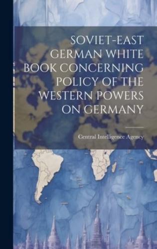 Soviet-East German White Book Concerning Policy of the Western Powers on Germany