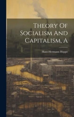 A Theory Of Socialism And Capitalism