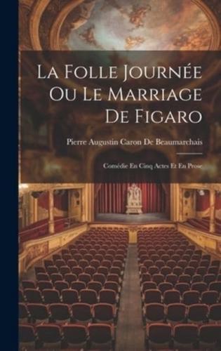 La Folle Journée Ou Le Marriage De Figaro