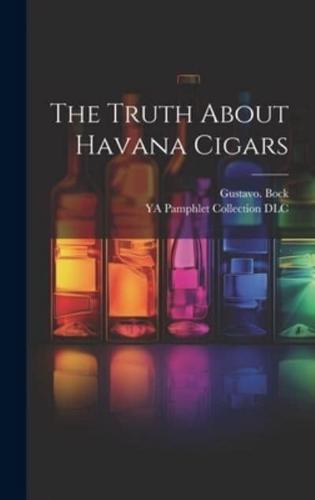 The Truth About Havana Cigars