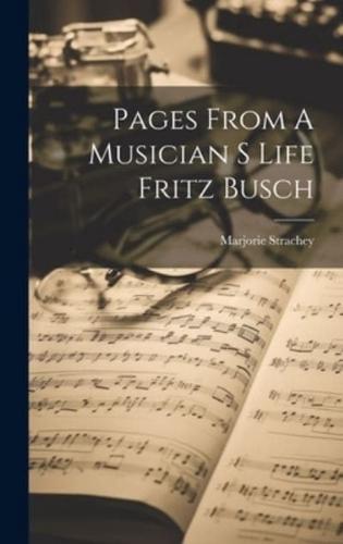 Pages From A Musician S Life Fritz Busch