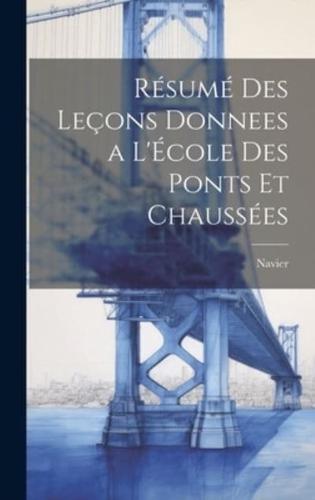 Résumé Des Leçons Donnees a l'École Des Ponts Et Chaussées