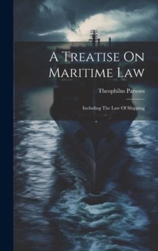 A Treatise On Maritime Law