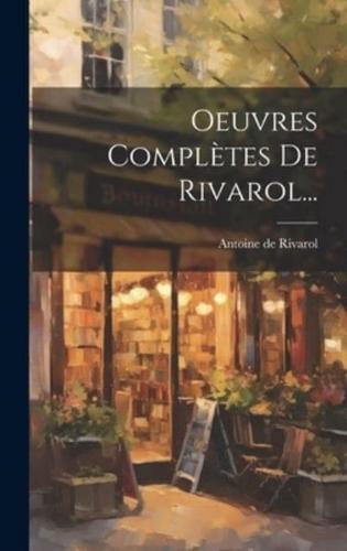 Oeuvres Complètes De Rivarol...
