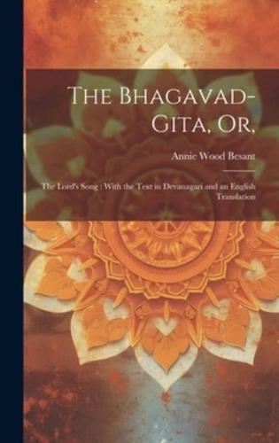 The Bhagavad-Gita, Or,