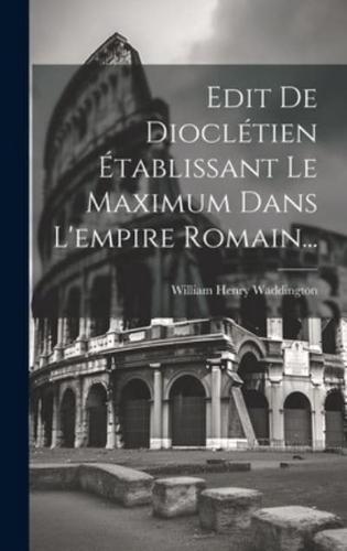 Edit De Dioclétien Établissant Le Maximum Dans L'empire Romain...