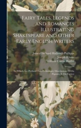 Fairy Tales, Legends and Romances Illustrating Shakespeare and Other Early English Writers