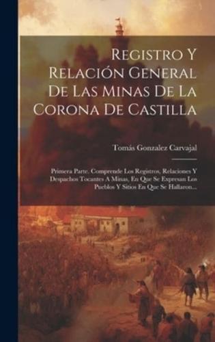 Registro Y Relación General De Las Minas De La Corona De Castilla