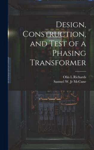 Design, Construction, and Test of a Phasing Transformer