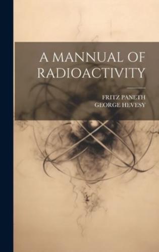 A Mannual of Radioactivity