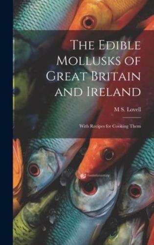 The Edible Mollusks of Great Britain and Ireland