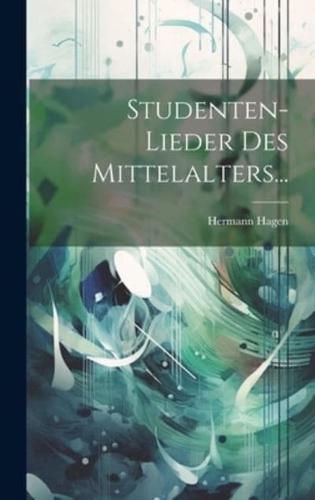 Studenten-Lieder Des Mittelalters...