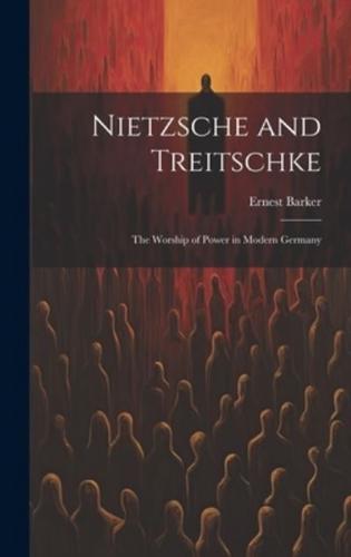 Nietzsche and Treitschke [Microform]