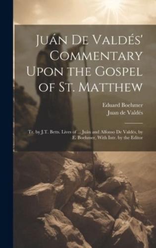 Juán De Valdés' Commentary Upon the Gospel of St. Matthew