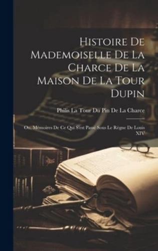 Histoire De Mademoiselle De La Charce De La Maison De La Tour Dupin