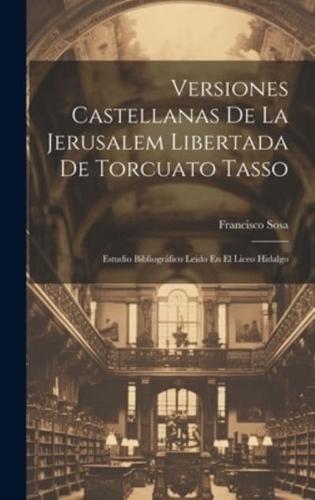 Versiones Castellanas De La Jerusalem Libertada De Torcuato Tasso