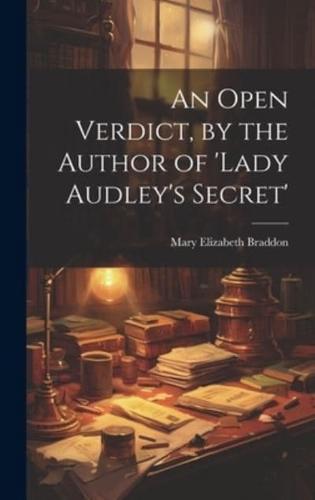 An Open Verdict, by the Author of 'Lady Audley's Secret'