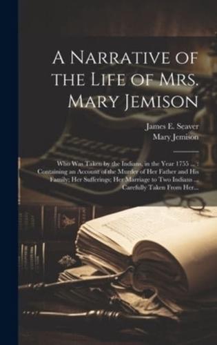 A Narrative of the Life of Mrs. Mary Jemison [Microform]