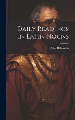Daily Readings in Latin Nouns
