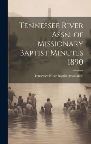 Tennessee River Assn. Of Missionary Baptist Minutes 1890