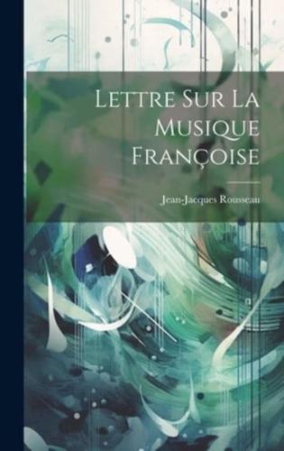 Lettre Sur La Musique Françoise