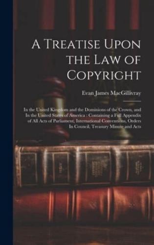 A Treatise Upon the Law of Copyright
