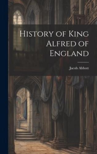 History of King Alfred of England